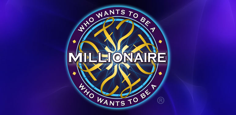 Who Wants to be a Millionaire